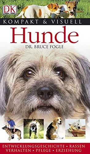 Kompakt & Visuell Hunde: Entwicklungsgeschichte. Rassen. Verhalten. Pflege. Erziehung