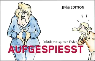 Aufgespiesst: Politik mit spitzer Feder (JF Edition)