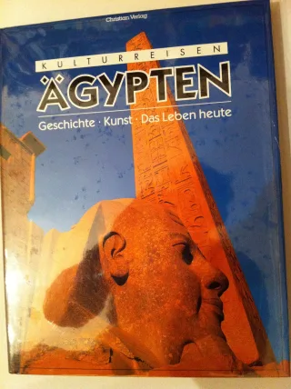 Kulturreisen Ägypten. Geschichte. Kunst. Das Leben heute