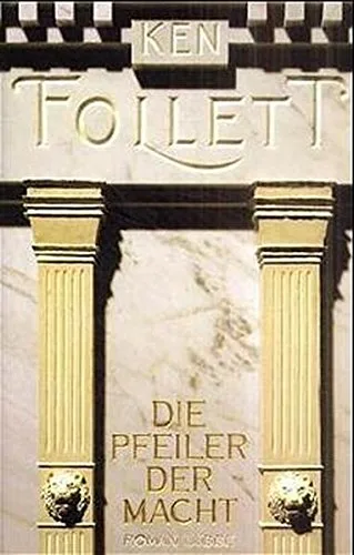 Die Pfeiler der Macht [Gebundene Ausgabe] [1994] Follett Ken