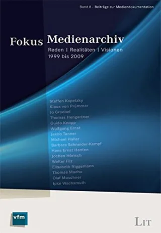 Fokus Medienarchiv: Reden | Realitäten | Visionen 1999 bis 2009