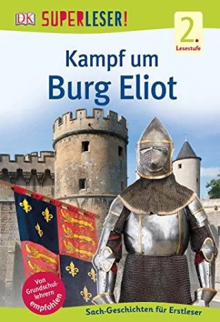 SUPERLESER! Kampf um Burg Elliot: 2. Lesestufe Sach-Geschichten für Erstleser