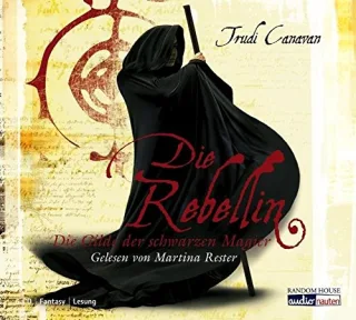Die Rebellin. Die Gilde der schwarzen Magier 01 [Audio CD] [2007] Trudi Canavan Martina Rester Michaela Link