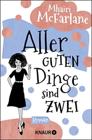 Aller guten Dinge sind zwei: Roman