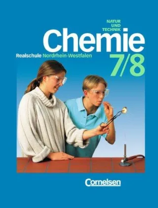 Chemie für Realschulen - Natur und Technik - Nordrhein-Westfalen: Chemie für Realschulen Ausgabe Nordrhein-Westfalen Neubearbeitung 7./8. Schuljahr