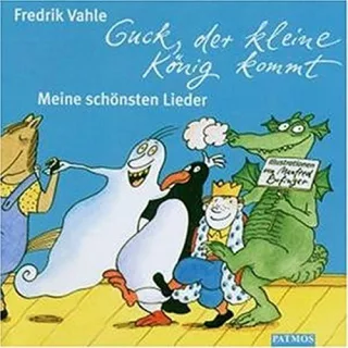 Guck der kleine König kommt. 2 CDs: Meine schönsten Lieder [Audio CD] [2002] Vahle Fredrik