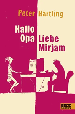 Hallo Opa - Liebe Mirjam: Eine Geschichte in E-Mails [Gebundene Ausgabe] [2013] Härtling Peter