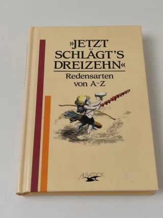 Jetzt schlägt's dreizehn - Redensarten