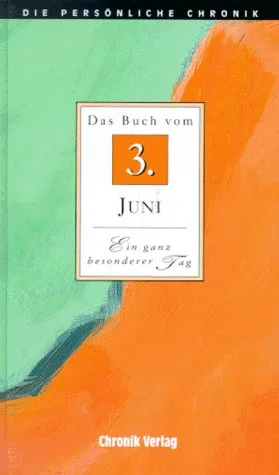 Die Persönliche Chronik in 366 Bdn. 3. Juni