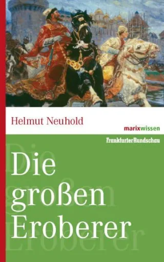 Die großen Eroberer (marixwissen)