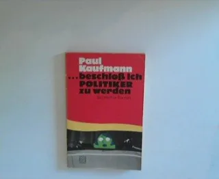 Beschloß ich Politiker zu werden.