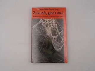 Zukunft gibt's die? Feministische Visionen für die neunziger Jahre