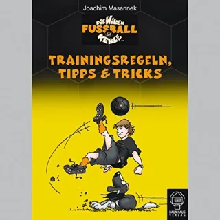 Trainingsregeln Tipps & Tricks (Die wilden Fußballkerle)