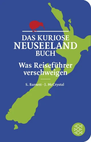 Das kuriose Neuseeland-Buch: Was Reiseführer verschweigen (Fischer Taschenbibliothek)
