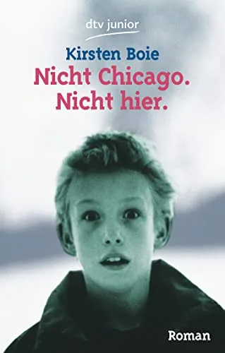 Nicht Chicago. Nicht hier. [Taschenbuch] [2002] Boie Kirsten