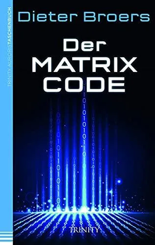 Der Matrix Code [Taschenbuch] [2014] Dieter Broers