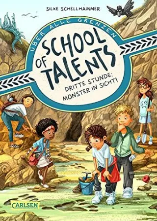School of Talents 3: Dritte Stunde: Monster in Sicht!: Tiere verstehen durch Wände laufen und sich verwandeln: Diese Schulreihe ab 8 ist randvoll mit fantastischen Talenten! (3)