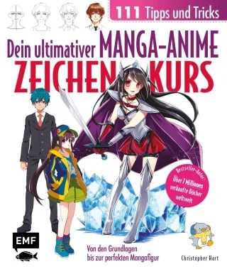 Dein ultimativer Manga-Anime-Zeichenkurs ? 111 Tipps und Tricks ? Von den Grundlagen bis zur perfekten Mangafigur: Bestseller Autor: über 7 Millionen verkaufte Bücher weltweit
