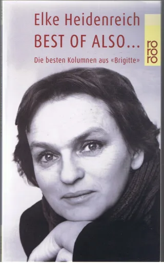 Best of also ...: Die besten Kolumnen aus "Brigitte"
