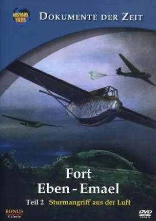 Fort Eben-Emael Teil 2 - Sturmangriff aus der Luft