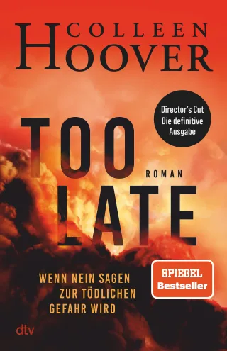 Too Late ? Wenn Nein sagen zur tödlichen Gefahr wird: Roman | Director?s Cut ? die definitive Ausgabe. Nr 1 New York Times-Bestseller!
