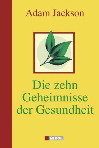 Die zehn Geheimnisse der Gesundheit [Gebundene Ausgabe] [2011] Jackson Adam
