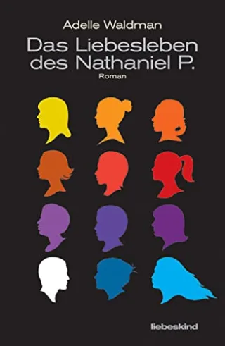 Das Liebesleben des Nathaniel P.: Roman [Gebundene Ausgabe] [2015] Waldman Adelle Klaus Timmermann Ulrike Wasel