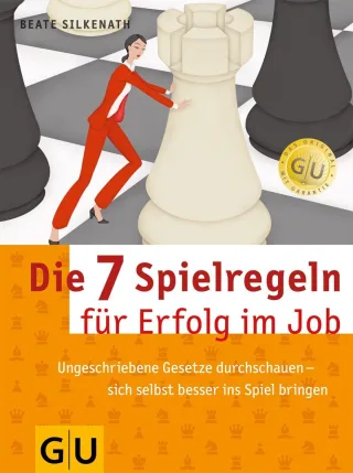 7 Spielregeln für Erfolg im Job Die [Taschenbuch] [2008] Silkenath Beate