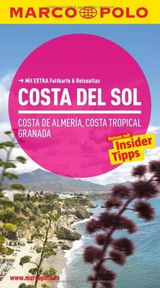 MARCO POLO Reiseführer Costa del Sol Costa de Almeria Costa Tropical Granada: Reisen mit Insider Tipps. Mit Extra Faltkarte & Reiseatlas. [Taschenbuch] [2014] Drouve Andreas