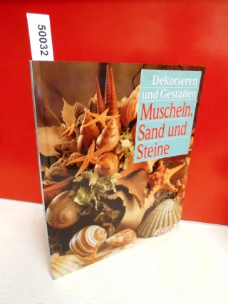 Dekorieren und Gestalten - Muscheln Sand und Steine