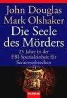 Die Seele des Mörders [Taschenbuch] [2007] John Douglas