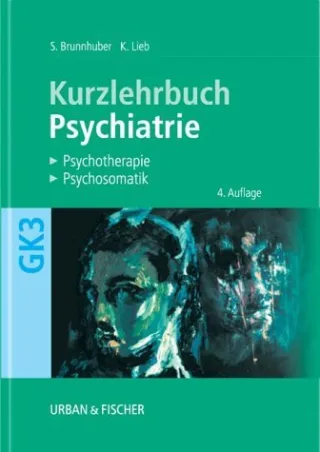 Psychiatrie Psychotherapie Psychosomatik. Kurzlehrbuch zum Gegenstandskatalog 3 mit Einarbeitung der wichtigen Prüfungsfakten [Taschenbuch] [2008] Brunnhuber Stefan Frauenknecht Sabine Lieb Klaus