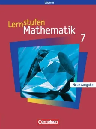 Lernstufen Mathematik - Bayern: 7. Jahrgangsstufe - Schülerbuch: Für Regelklassen