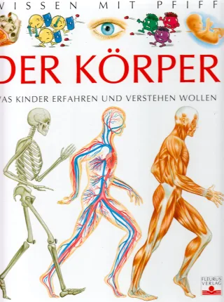 Der Körper: Was Kinder erfahren und verstehen wollen (Hors Collection)