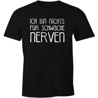 MoonWorks Print-Shirt Lustiges Herren T-Shirt Ich bin nichts für schwache Nerven Fun Shirt mit Print