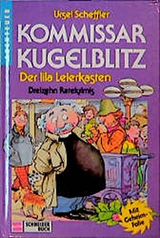Kommissar Kugelblitz Bd.5 Der lila Leierkasten