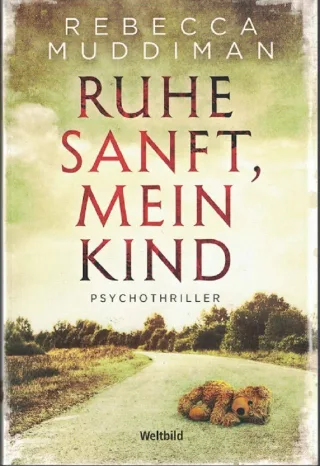 Ruhe sanft mein Kind : Psychothriller