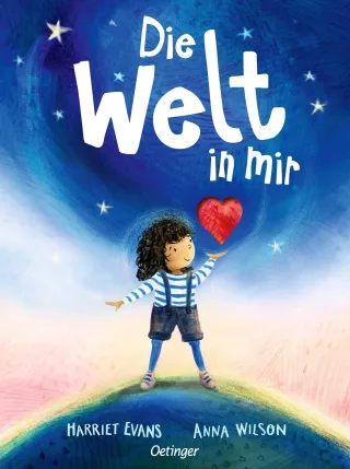 Die Welt in mir: Einfühlsames Bilderbuch über Gefühle für Erwachsene und Kinder ab 4 Jahren