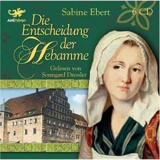 Die Entscheidung der Hebamme [Audio CD] [2009] Sabine Ebert