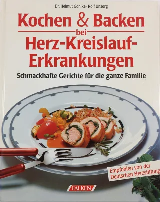Gesund essen. Bei Herz- und Kreislauferkrankungen. Schmackhafte Gerichte für die ganze Familie