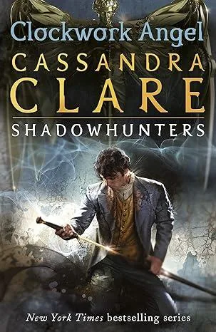 The Infernal Devices 1: Clockwork Angel [Taschenbuch] - Cassandra Clare