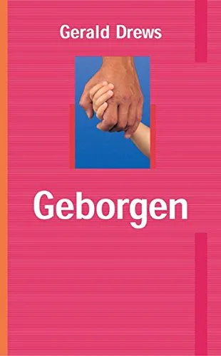 Geborgen sein: Wohlgefühle der Seele