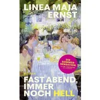 Fast Abend, immer noch hell / Linea Maja Ernst