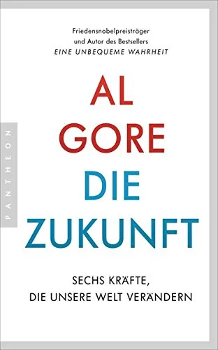 Die Zukunft: Sechs Kräfte die unsere Welt verändern