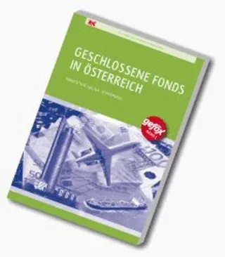 Geschlossene Fonds in Österreich: Marktstudie 2007/08 Kompendium geföX Band 1