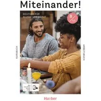 Miteinander! Deutsch für Alltag und Beruf B1.1 / Dagmar Giersberg, Ines Haelbig, Lukas Mayrhofer, Felix Steffan, Carola Hamann