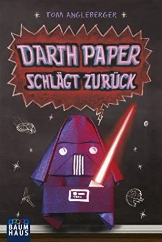 Darth Paper schlägt zurück: Band 2. Ein Origami-Yoda-Roman [Taschenbuch] [2014] Angleberger Tom Schmidt Dietmar