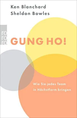 Gung Ho!: Wie Sie jedes Team in Höchstform bringen [Taschenbuch] [2003] Blanchard Ken Bowles Sheldon Enright Roswitha