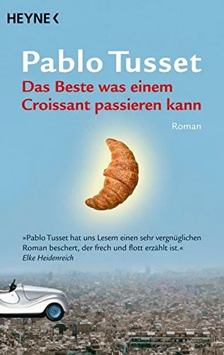 Das Beste was einem Croissant passieren kann: Roman