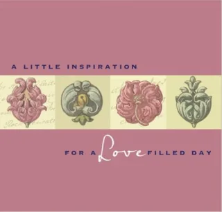 A Little Inspiration for a Love Filled Day